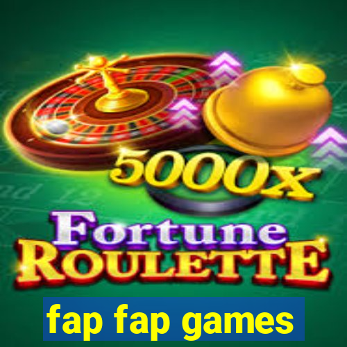 fap fap games